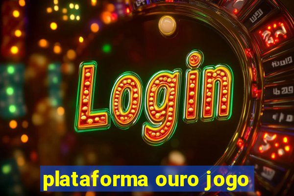 plataforma ouro jogo